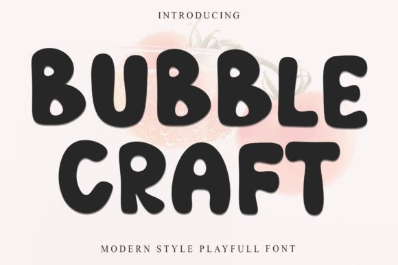Bubble Craft: A Designer’s Take on Playful Display Type